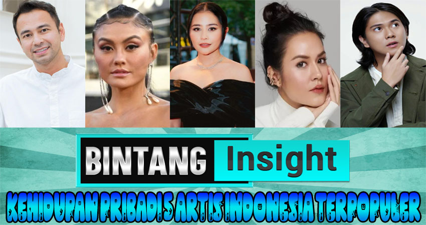 Kehidupan Pribadi 5 Artis Indonesia Terpopuler