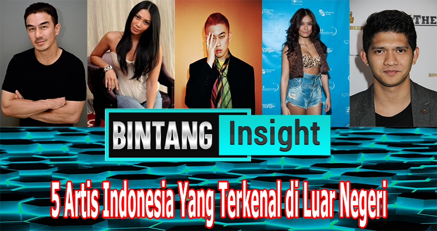 5 Artis Indonesia Yang Terkenal di Luar Negeri