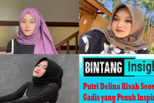 Putri Delina Kisah Seorang Gadis yang Penuh Inspirasi