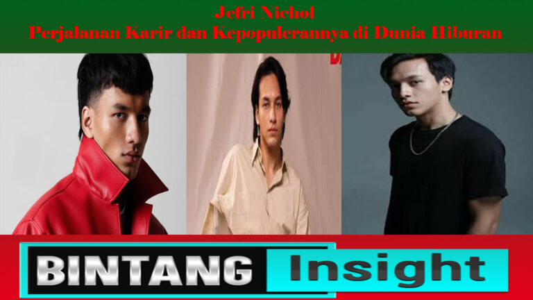 Jefri Nichol: Perjalanan Karir dan Kepopulerannya di Dunia Hiburan