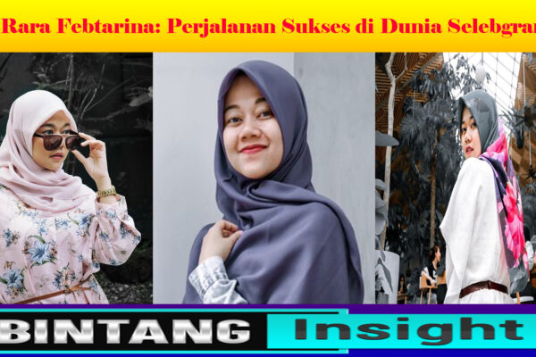 Rara Febtarina: Perjalanan Sukses di Dunia Selebgram