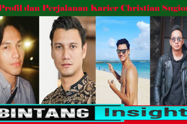 Profil dan Perjalanan Karier Christian Sugiono