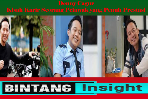 Denny Cagur: Kisah Karir Seorang Pelawak yang Penuh Prestasi