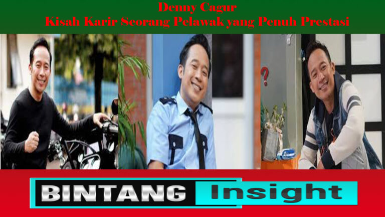 Denny Cagur: Kisah Karir Seorang Pelawak yang Penuh Prestasi